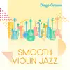 Diego Groove - Smooth Violin Jazz: Gypsy Party Mood